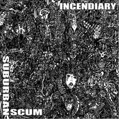 Incendiary/Suburban Scum- Split