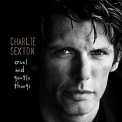 Charlie Sexton: Cruel And Gentle Things