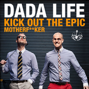 Dada Life: Kick Out The Epic Motherf**ker
