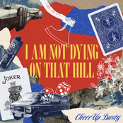 I AM NOT DYING ON THAT HILL