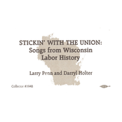 Stickin' with the Union: Songs from Wisconsin Labor History