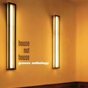 Groove Anthology - House Not House