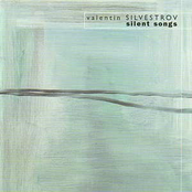 Valentin Silvestrov: Silent Song