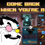 COME BACK WHEN YOU'RE A