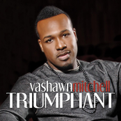 Vashawn Mitchell: Triumphant