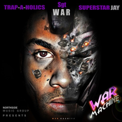 "War Machine" Hosted By Superstar Jay & Trap-A-Holics : Northside Compilation