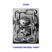 Glom: I Wanted the Real Thing