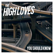 The High Loves: You Should Know
