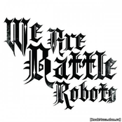 We Are Battle Robots