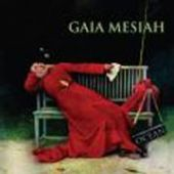 Gaia Mesiah by Gaia Mesiah