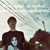 More Songs of Rushed, Over-dramatic Insincerity