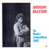 Anthony Braxton: Six Monk's Compositions