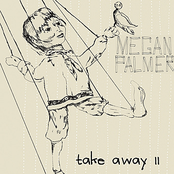 Megan Palmer: Take Away II