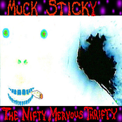 Muck Sticky: The Nifty Mervous Thrifty