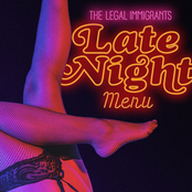 The Legal Immigrants: Late Night Menu