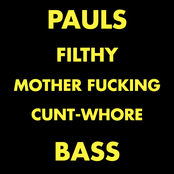 Pauls Filthy Mother Fucking Cunt Whore Bass - Single