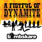 A Fistful Of Dynamite by Bombskare