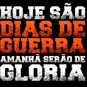 Hoje São Dias de Guerra, Amanhã Serão de Glória