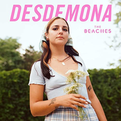 The Beaches: Desdemona