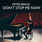 Peter Bence: Don't Stop Me Now