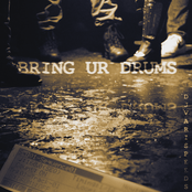 BRING UR DRUMS