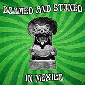 Doomed & Stoned in Mexico: Una Retrospectiva