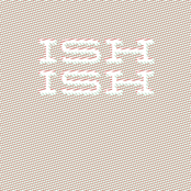 Ish Ish
