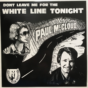 Don't Leave Me For The White Line Tonight