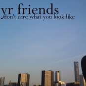 yr friends don't care what you look like