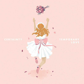 Certainty: Temporary Love