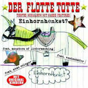Das Lied Ohne Einhornhenkst by Der Flotte Totte