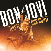 This Is Our House by Bon Jovi