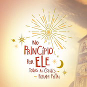 No Princípio Por Ele Todas As Coisas Foram Feitas