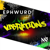 Ephwurd: Vibrations