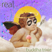 Buddha Trixie: Real