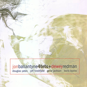 Jon Ballantyne 4tets+Dewey Redman