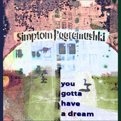 you gotta have a dream