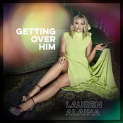 Lauren Alaina: Getting Over Him