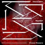 Clad in Skin / Squelch