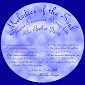 Melodies of the Soul: Sacred Prayers and Writings from the Bahai Faith