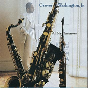 All My Tomorrows by Grover Washington, Jr.