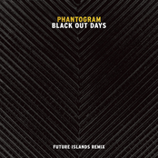 Phantogram: Black Out Days (Future Islands Remix)