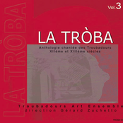 La Tròba - Anthologie chantée des Troubadours (XIIe & XIIIe siècles), Vol. 3