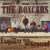 The Boxcars: Familiar With the Ground