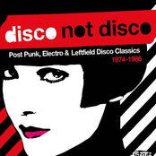 Disco Not Disco: Post Punk, Electro & Leftfield Disco Classics - 1974-1986