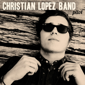 Christian Lopez Band: Pilot