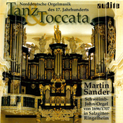 Tanz & Toccata - 17th Century North German Organ Music (Martin Sander, Schweimb-John-Organ, Salzgitter-Ringelheim)