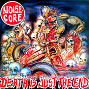 Noise Core: Death Is Just The End