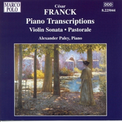 Cesar Franck: FRANCK: Piano Transcriptions / Violin Sonata / Pastorale