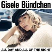 All Day And All Of The Night by Gisele Bündchen